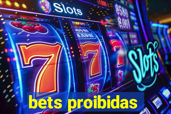 bets proibidas