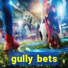 gully bets