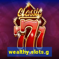 wealthy.slots.games