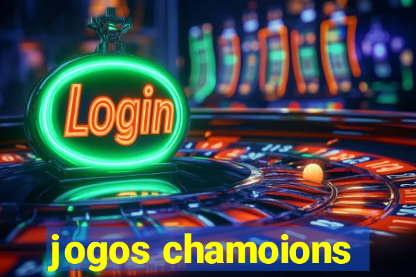 jogos chamoions