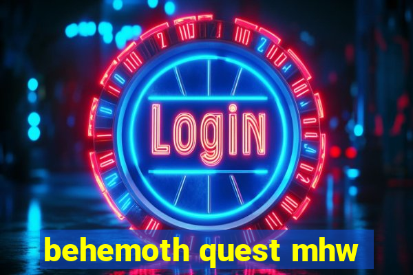 behemoth quest mhw