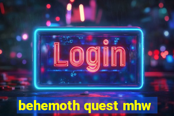 behemoth quest mhw