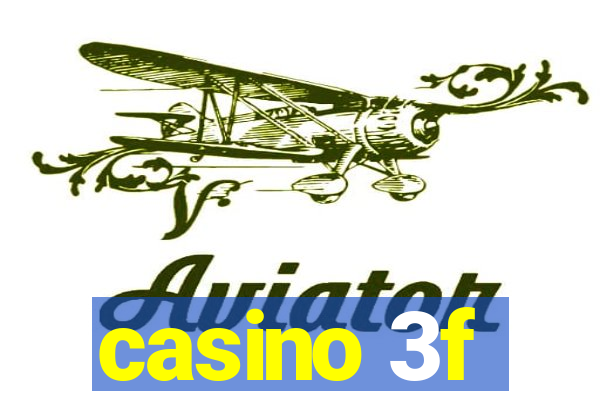 casino 3f