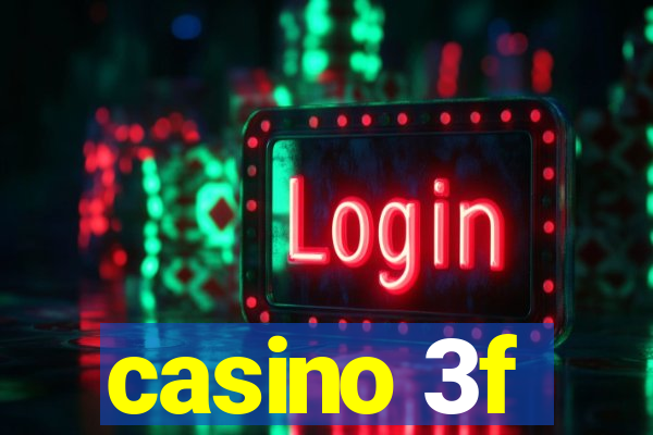 casino 3f