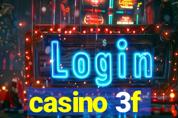 casino 3f