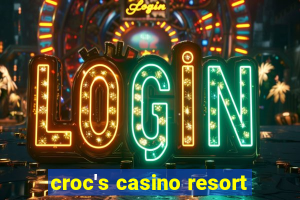 croc's casino resort