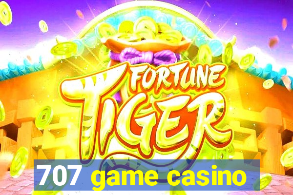 707 game casino