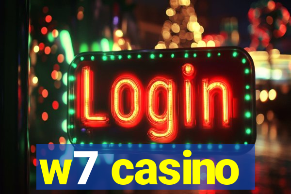 w7 casino