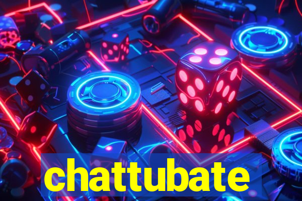 chattubate