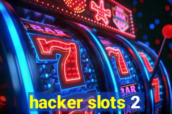 hacker slots 2