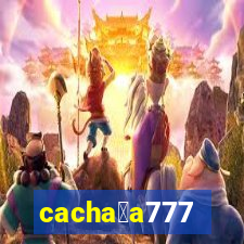 cacha莽a777