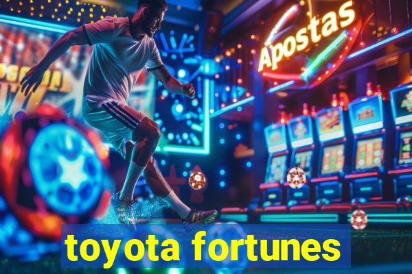 toyota fortunes