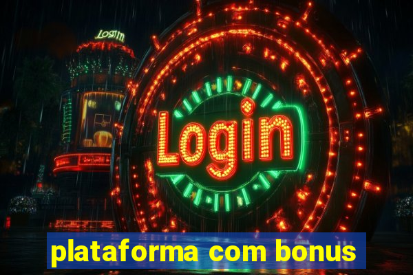 plataforma com bonus