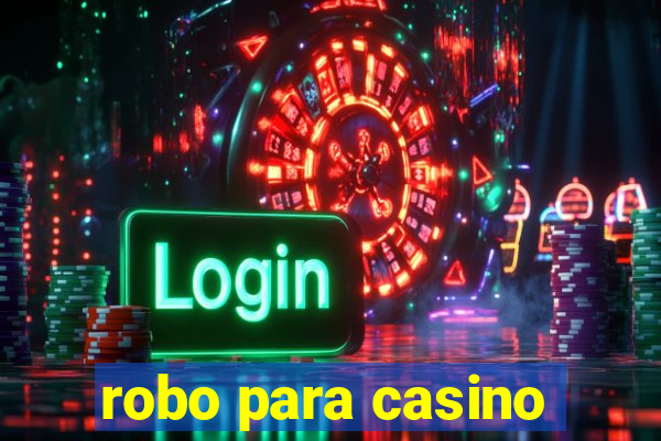 robo para casino