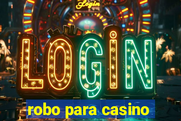 robo para casino