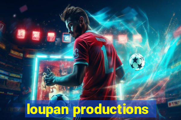 loupan productions