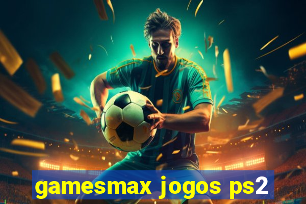 gamesmax jogos ps2