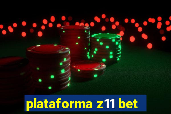 plataforma z11 bet