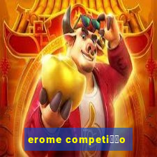 erome competi莽茫o