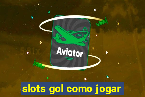 slots gol como jogar