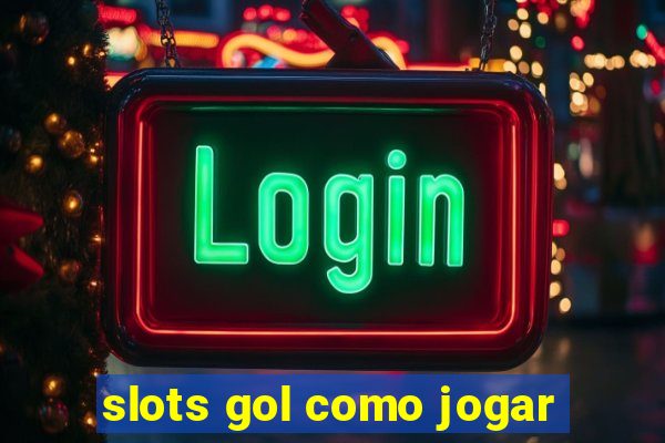 slots gol como jogar