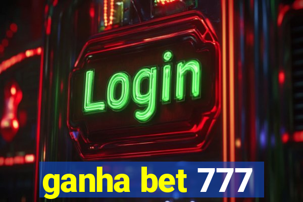 ganha bet 777