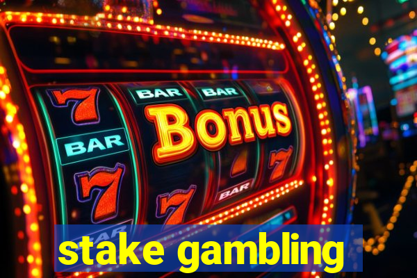 stake gambling