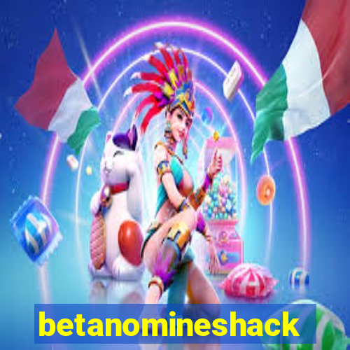 betanomineshack