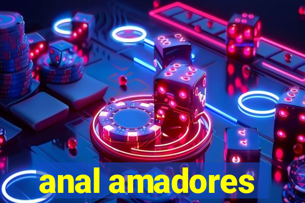 anal amadores