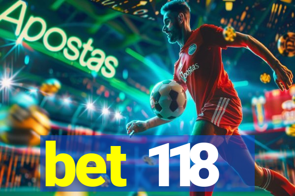 bet 118