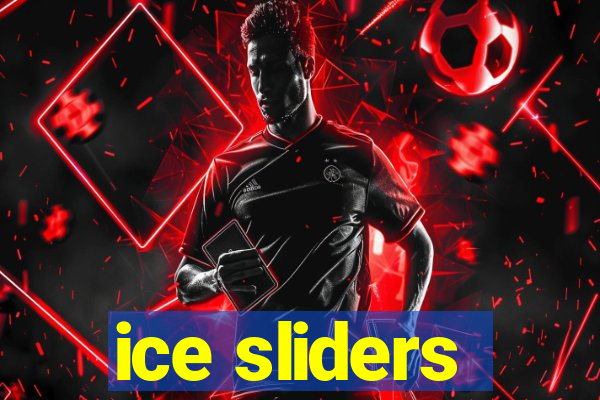 ice sliders