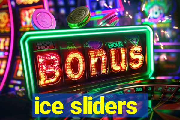 ice sliders