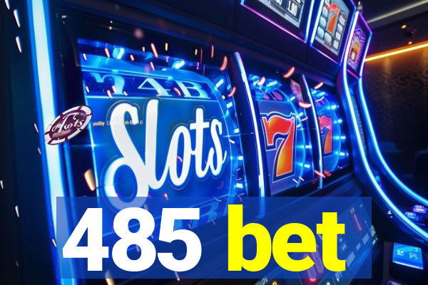 485 bet