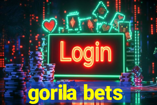 gorila bets