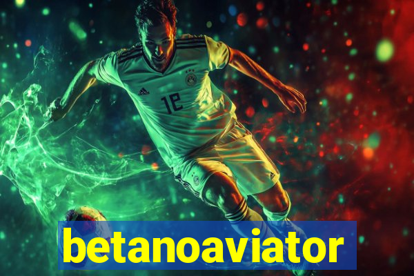 betanoaviator