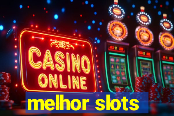 melhor slots