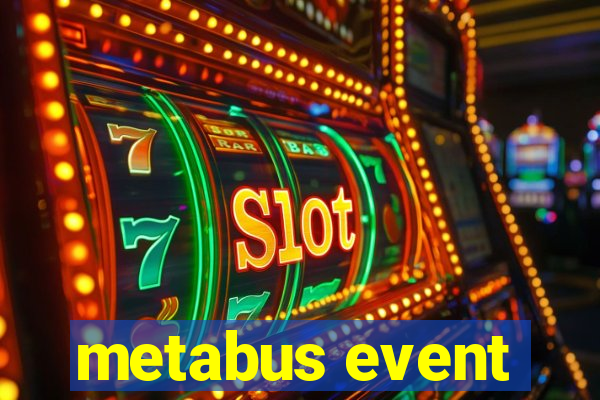 metabus event