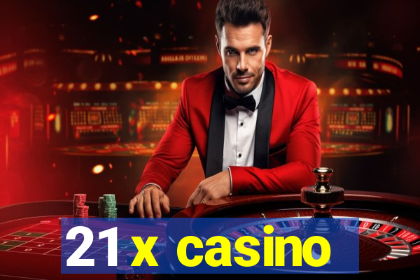 21 x casino