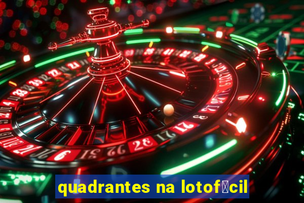 quadrantes na lotof谩cil