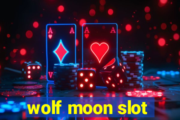 wolf moon slot