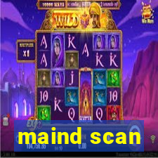 maind scan