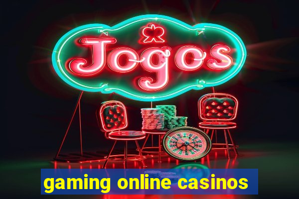 gaming online casinos