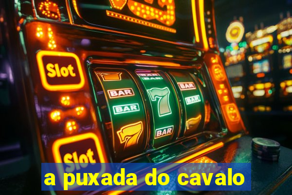 a puxada do cavalo