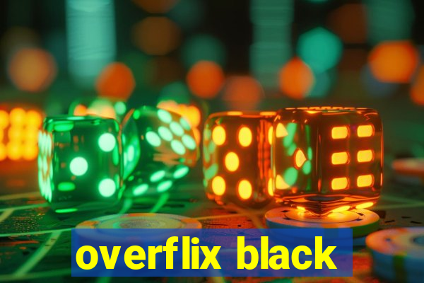 overflix black