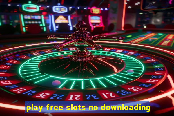 play free slots no downloading