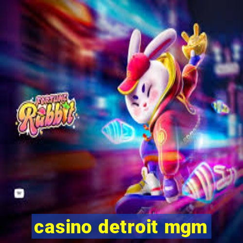 casino detroit mgm