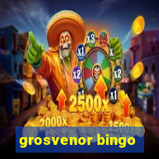 grosvenor bingo