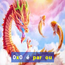 0x0 é par ou ímpar bet365