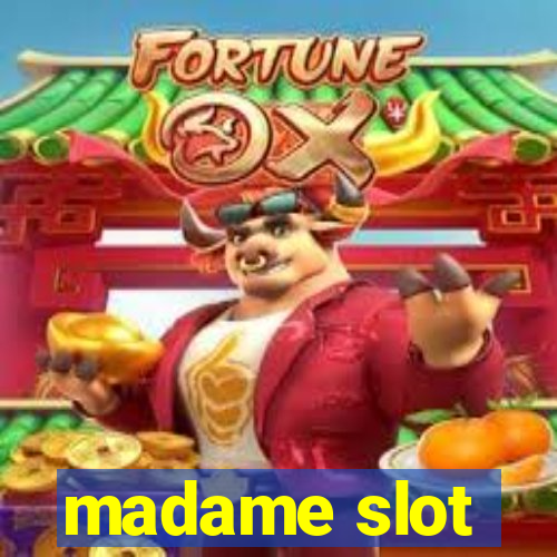 madame slot