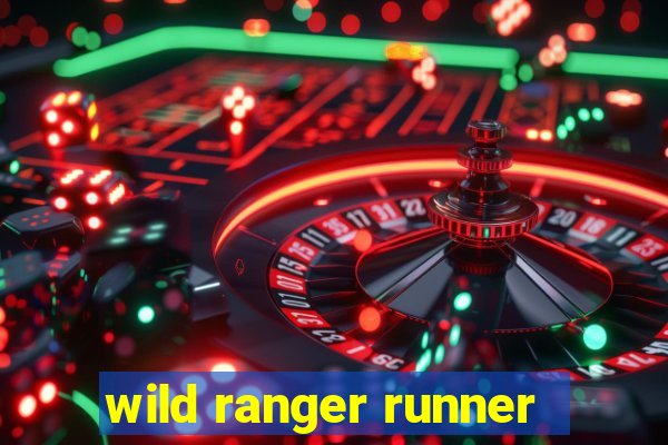 wild ranger runner